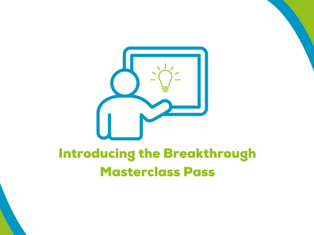 Introducing the Breakthrough Masterclass Pass